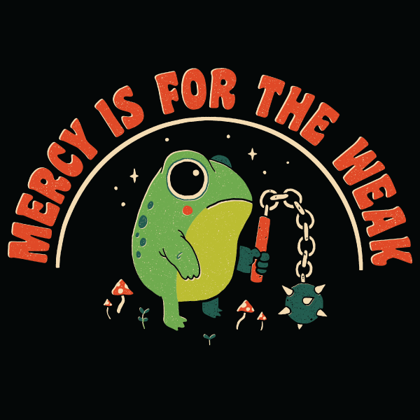 'Mercy Is For The Weak' Shirt - Image 2